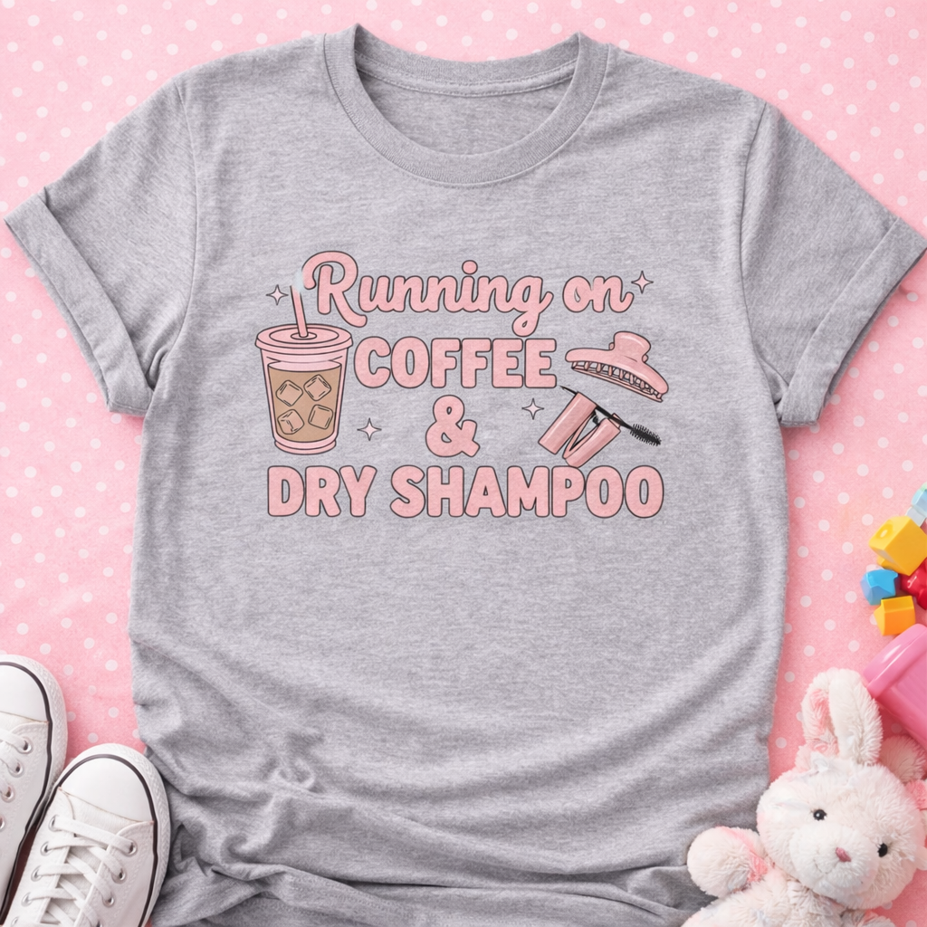 Running on Coffee & Dry Shampoo Shirt – Funny Mom Life Graphic Tee
